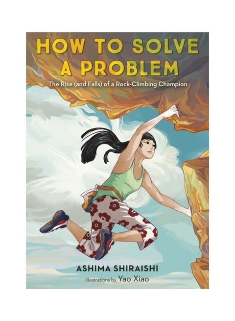 How To Solve A Problem: The Rise (and Falls) of a Rock-Climbing Champion Hardcover English by Ashima Shiraishi