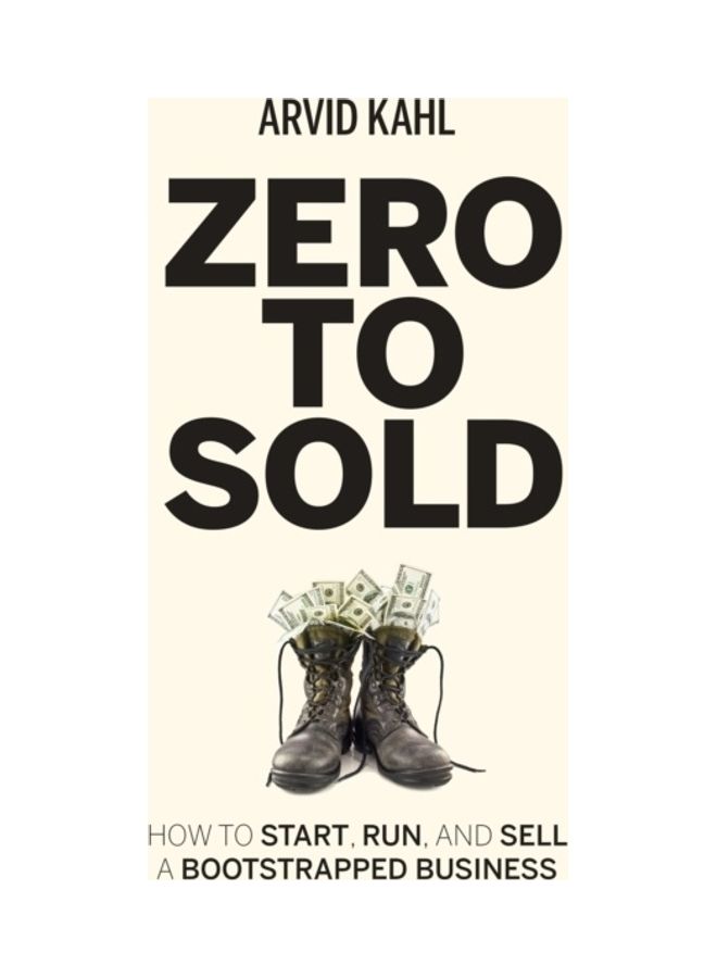 null - Zero To Sold: How To Start, Run, And Sell A Bootstrapped Business Paperback English by Arvid Kahl - Image 1