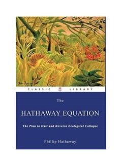 The Hathaway Equation: The Plan to Halt and Reverse Ecological Collapse hardcover english 