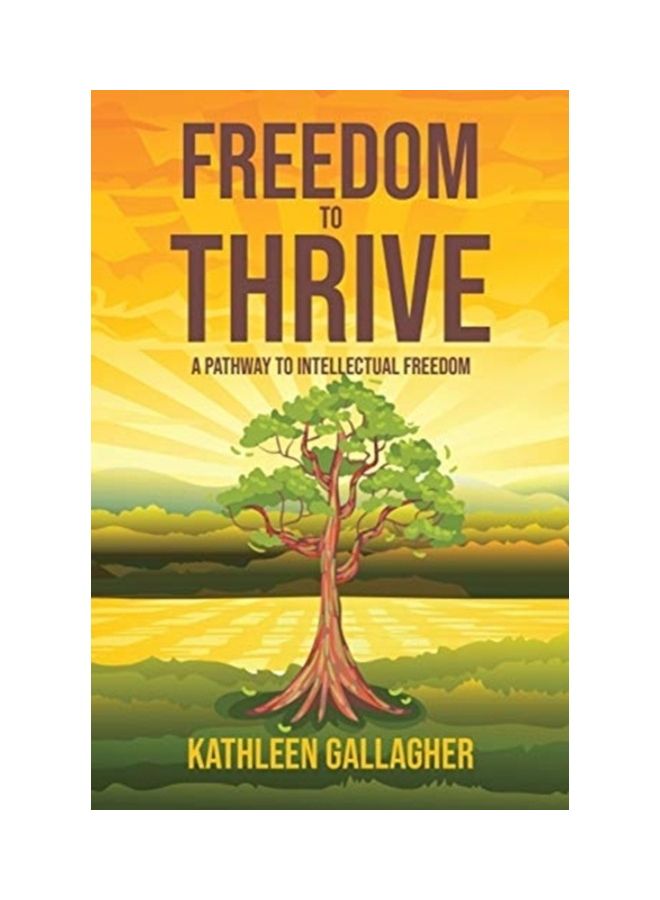 Freedom To Thrive: A Pathway To Intellectual Freedom paperback english
