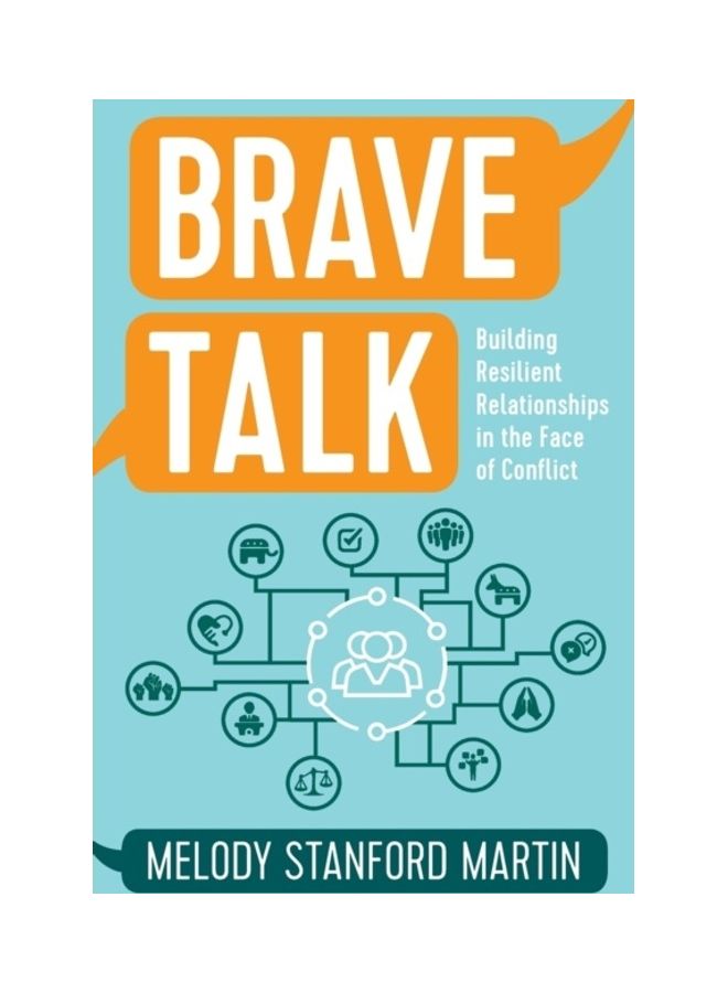 Brave Talk: Building Resilient Relationships In The Face Of Conflict Paperback English by Melody Stanford Martin
