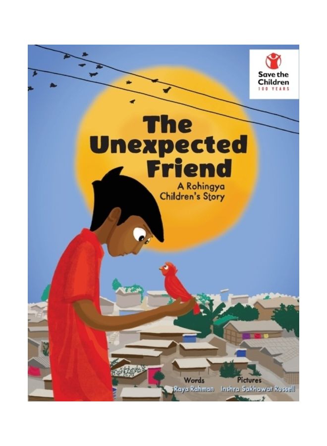 The Unexpected Friend: A Rohingya Children's Story Hardcover English by Raya Rashna Rahman