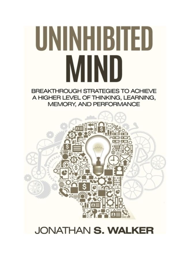 Improve Your Memory - Unlimited Memory: Breakthrough Strategies To Achieve A Higher Level Of Thinking, Learning, Memory, And Performance paperback english 