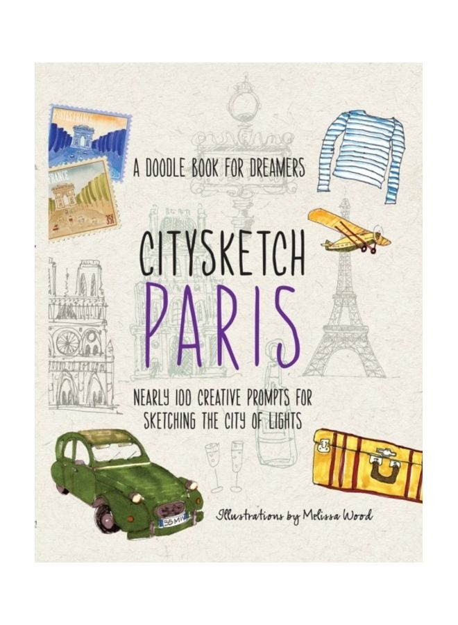 Citysketch Paris : Nearly 100 Creative Prompts For Sketching The City Of Lights Paperback English by Michelle Lo - 44131 