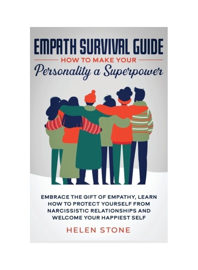 Empath Survival Guide: How to Make Your Personality a Superpower: Embrace The Gift of Empathy, Learn How to Protect Yourself From Narcissisti Hardcover English by Helen Stone