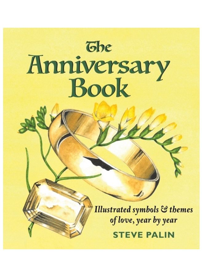 The Anniversary Book: Illustrated Symbols & Themes Of Love, Year By Year hardcover english