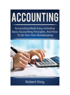 Accounting: Accounting Made Easy, Including Basic Accounting Principles, And How To Do Your Own Bookkeeping! hardcover english