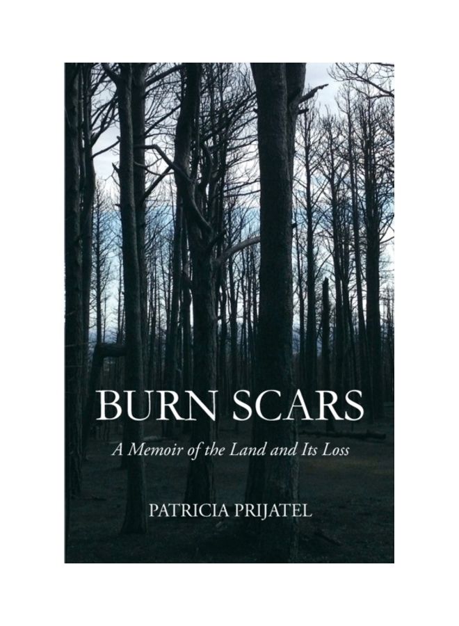 Burn Scars: A Memoir Of The Land And Its Loss paperback english