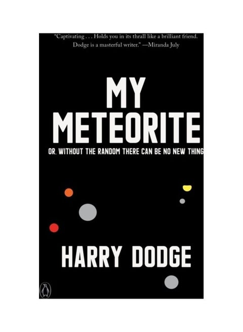 My Meteorite: Or, Without The Random There Can Be No New Thing paperback english
