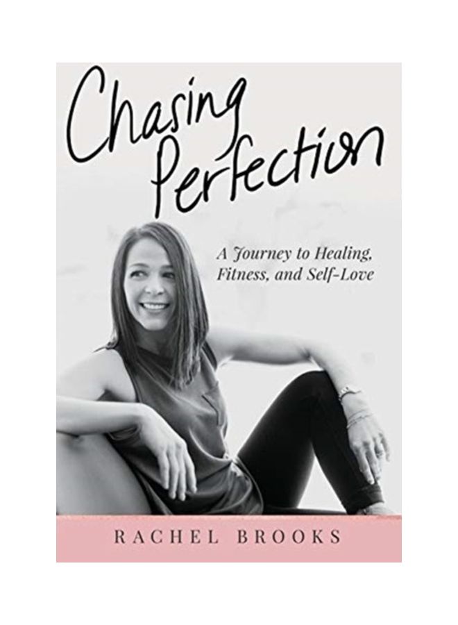 Chasing Perfection: A Journey to Healing, Fitness, and Self-Love hardcover english 