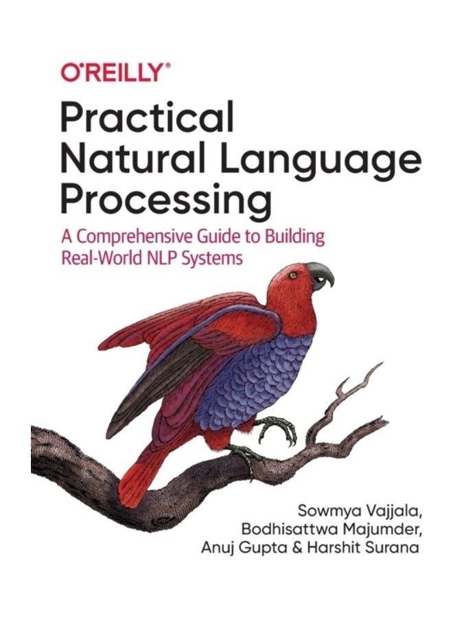 Practical Natural Language Processing: A Comprehensive Guide to Building Real-World NLP Systems Paperback English by Sowmya Vajjala 