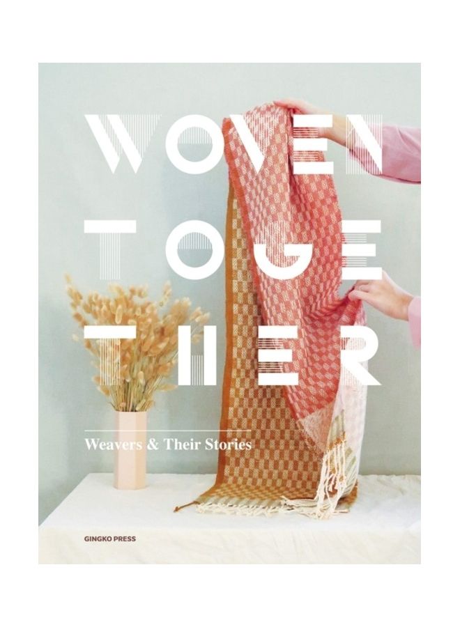 Woven Together: Weavers & Their Stories hardcover english