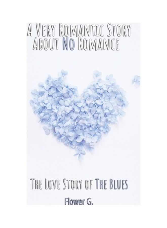 A Very Romantic Story About No Romance: The Love Story Of The Blues paperback english