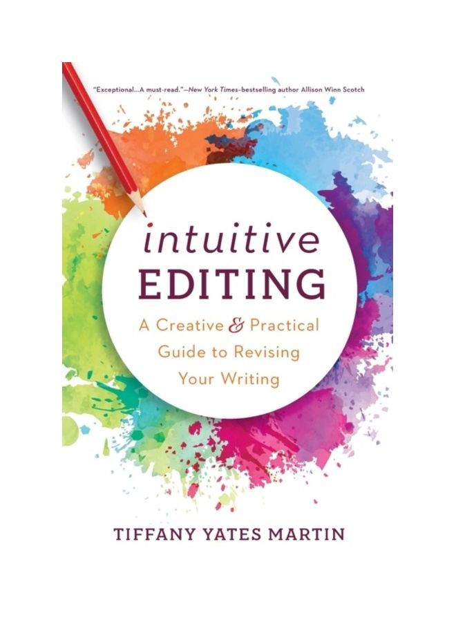 Intuitive Editing: A Creative And Practical Guide To Revising Your Writing paperback english