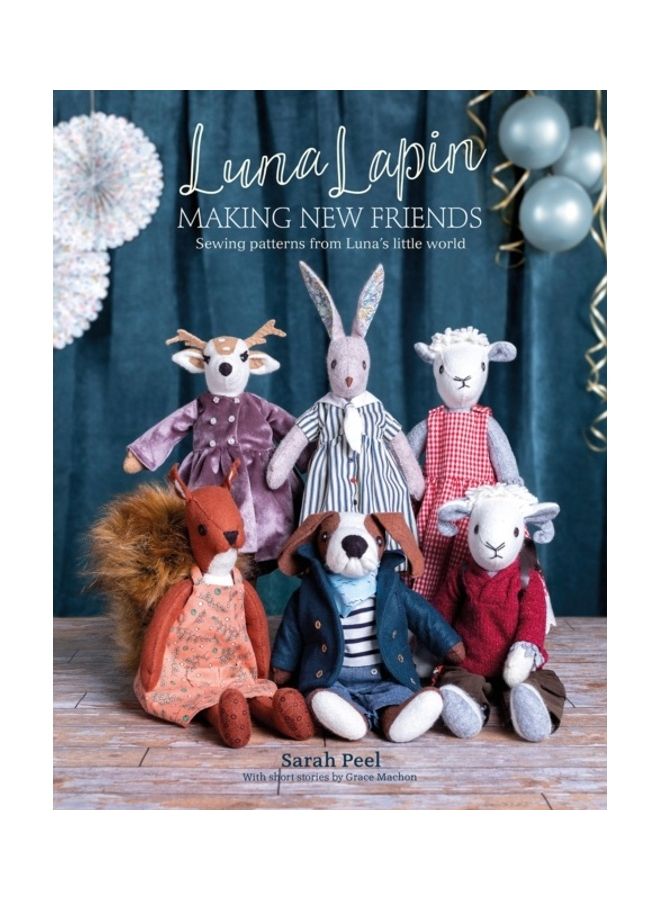 Luna Lapin: Making New Friends: Sewing Patterns From Luna's Little World paperback english