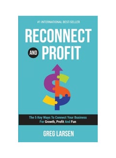 Reconnect and Profit: The 5 Key Ways To Connect With Your Business For Growth, Profit And Fun hardcover english 