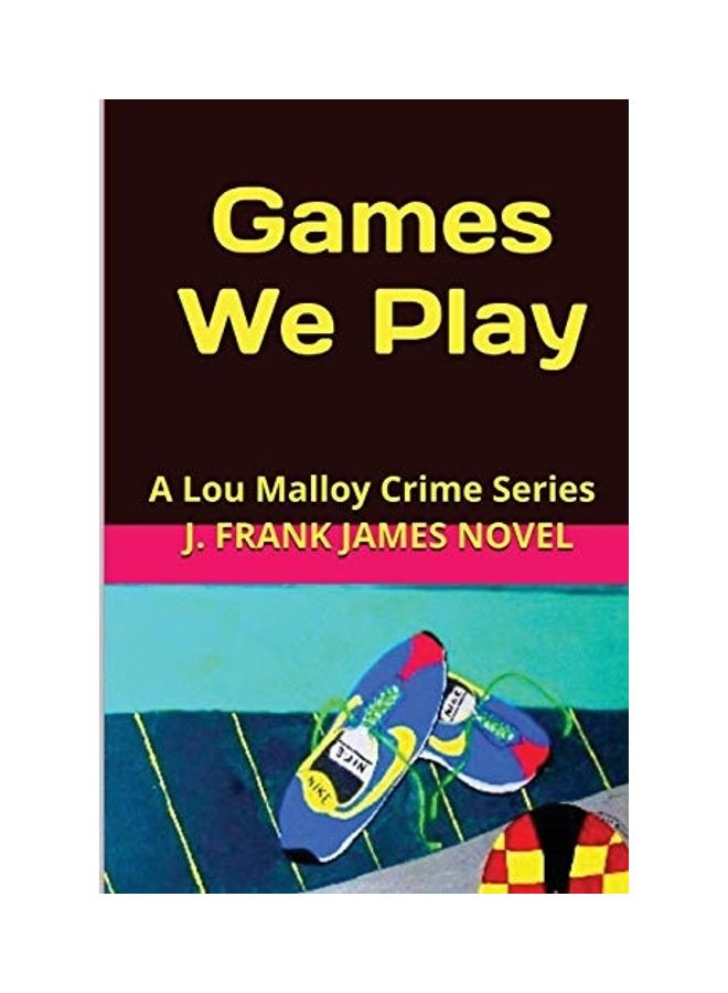 Games We Play: A Lou Malloy And The Crime Bandits paperback english 