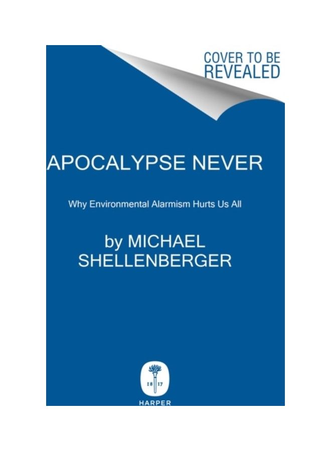 null - Apocalypse Never: Why Environmental Alarmism Hurts Us All Hardcover English by Michael Shellenberger - 44035 - Image 1