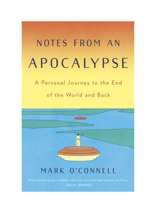 Notes From An Apocalypse: A Personal Journey To The End Of The World And Back Hardcover English by Mark O'Connell 