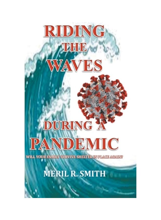 Riding The Waves During A Pandemic: Will Your Family Survive Shelter In Place Again? hardcover english 