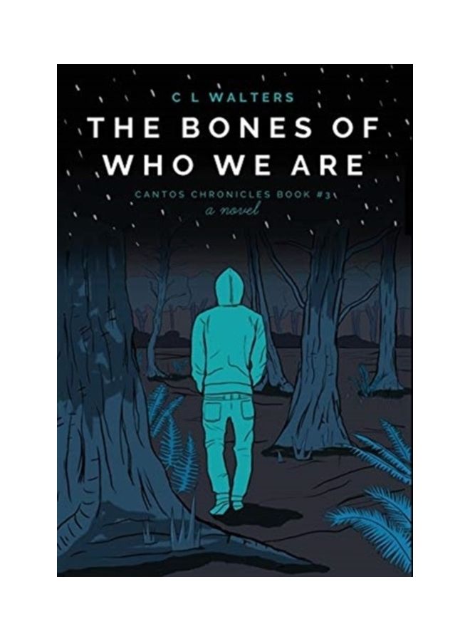 The Bones Of Who We Are : Cantos Chronicles 3 hardcover english