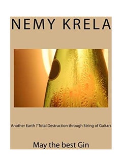 Another Earth ? Total Destruction Through String Of Guitars paperback english
