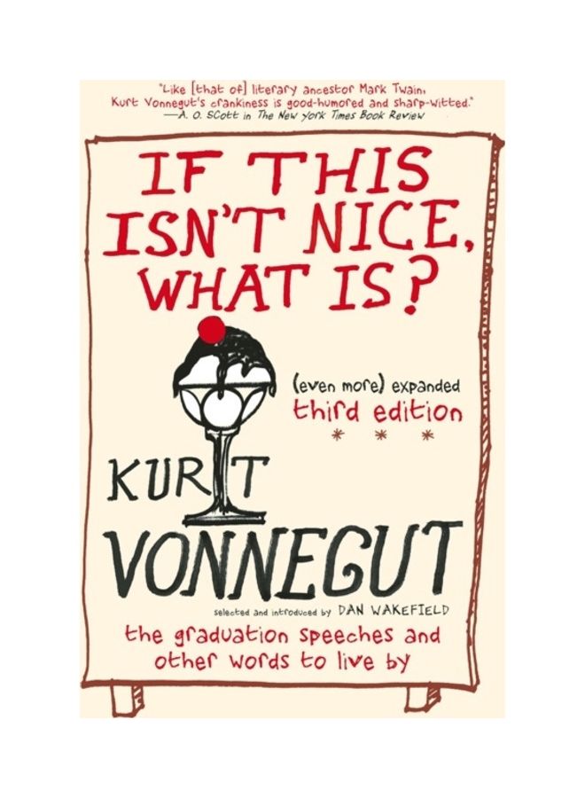 If This Isn't Nice, What Is? (Even More) Expanded: The Graduation Speeches And Other Words To Live By paperback english