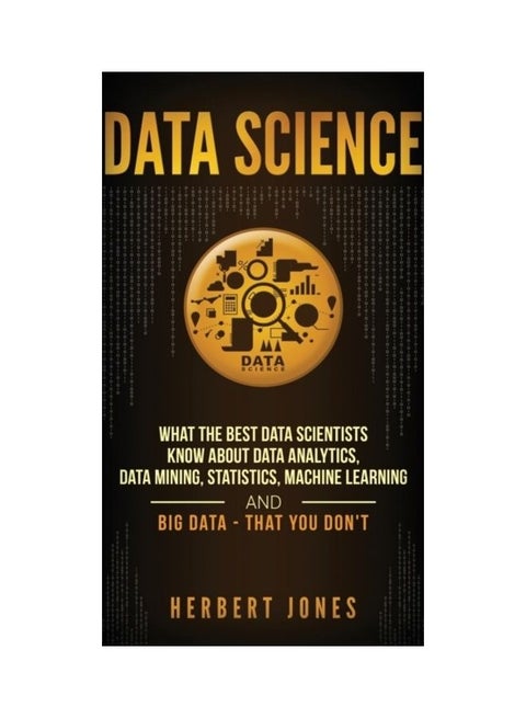 Data Science: What The Best Data Scientists Know About Data Analytics hardcover english