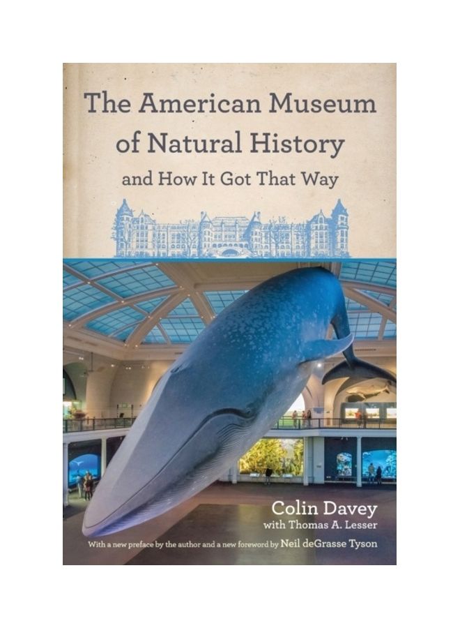 The American Museum Of Natural History And How It Got That Way paperback english