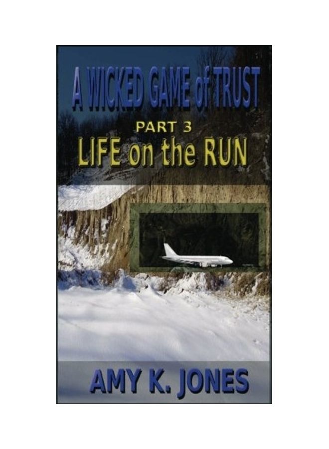 A Wicked Game Of Trust: Part 3: Life On The Run paperback english 