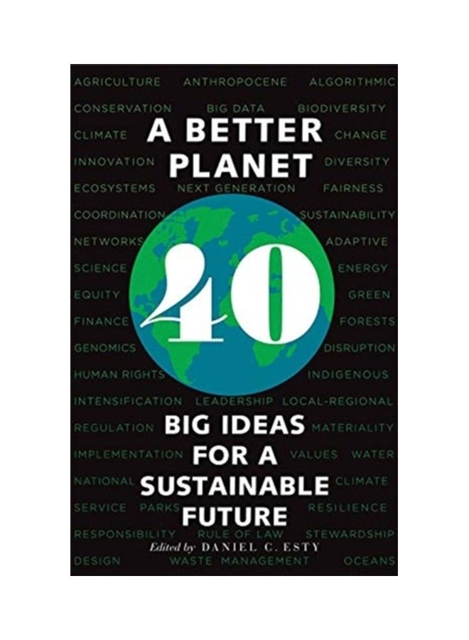 A Better Planet: 40 Big Ideas For A Sustainable Future Paperback English by Daniel C. Esty - 44159 
