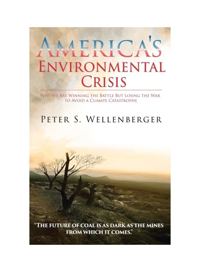 America's Environmental Crisis: Why We Are Winning The Battle But Losing The War To Avoid A Climate Catastrophe paperback english 