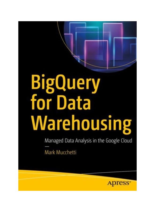 Bigquery For Data Warehousing paperback english 