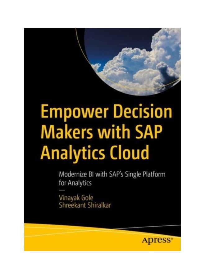 Empower Decision Makers With Sap Analytics Cloud Paperback English by Vinayak Gole - 44103 