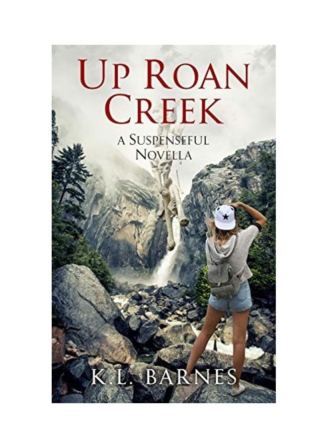 Up Roan Creek A Suspenseful Novella Paperback English by Kl Barnes 