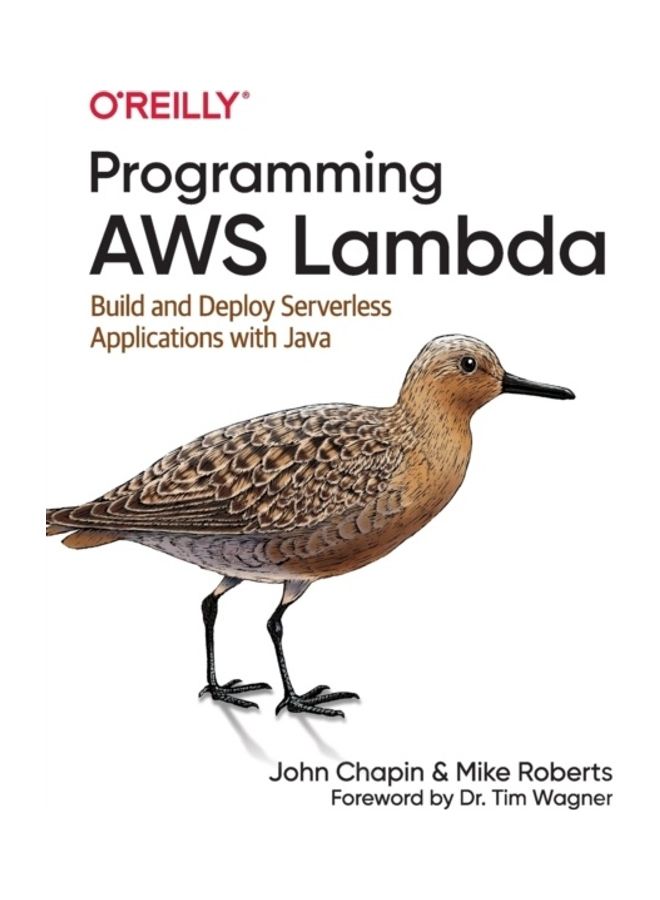 Programming AWS Lambda: Build And Deploy Serverless Applications With Java Paperback English by John Chapin