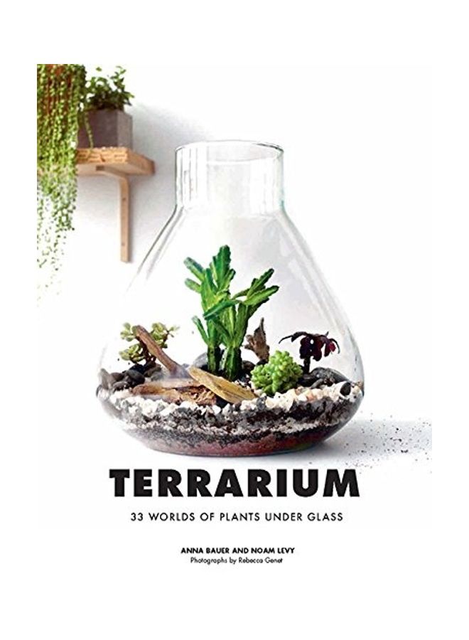Terrarium: 33 Glass Gardens to Make Your Own Hardcover English by Anna Bauer - 43158 
