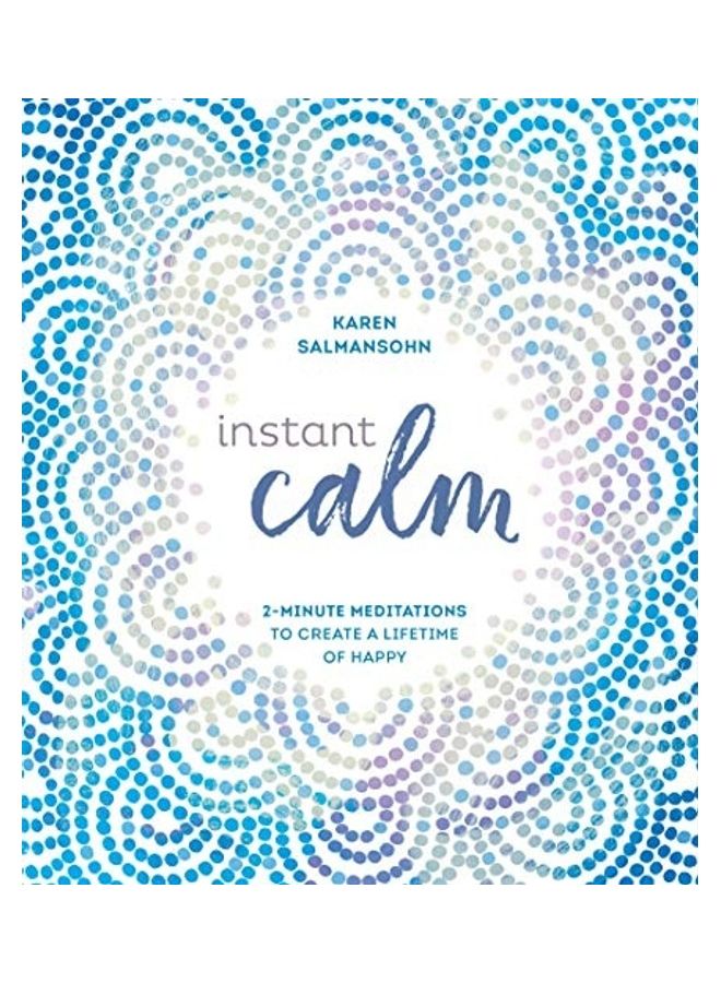 Instant Calm: 2-Minute Mediations Paperback English by Karen Salmansohn 