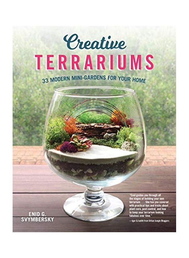 Creative Terrariums: 33 Modern Mini-Gardens for Your Home Paperback English by Enid G. Svymbersky