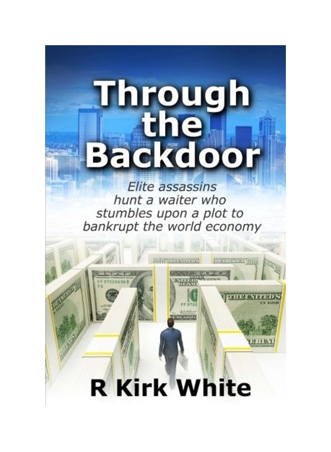 Through The Backdoor Paperback English by R. Kirk White 