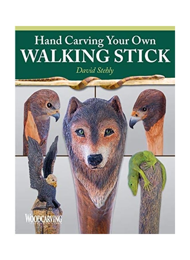 Hand Carving Your Own Walking Stick Paperback English by David Stehly 