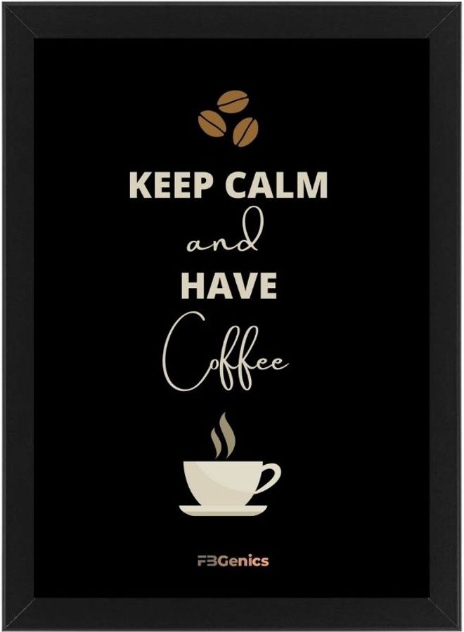 Keep Calm and Have Coffee Frame Black/White 21 x 30cm