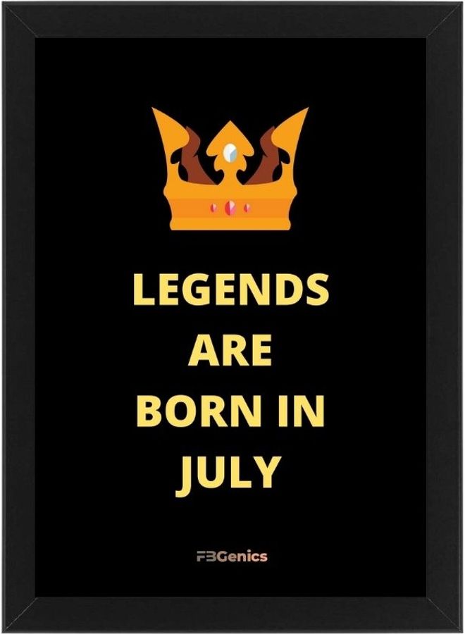 Legends are born in July Frame Black 21 x 30cm