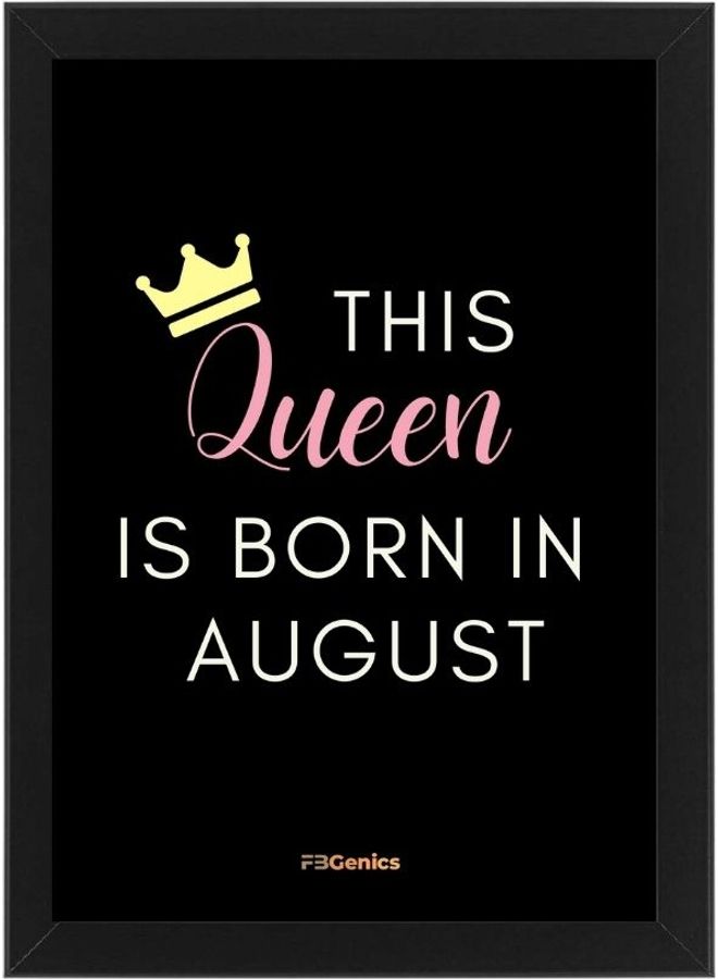 Queen is Born in August Frame Black