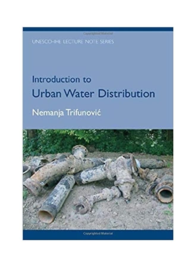 Introduction To Urban Water Distribution With CD Rom Hardcover English by Nemanja Trifunovic - 2006 