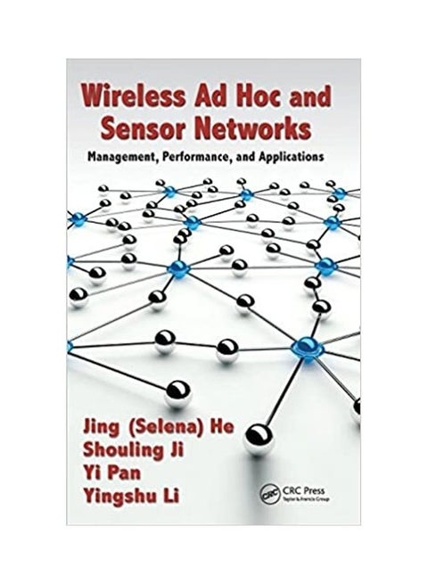 Wireless Ad Hoc And Sensor Networks: Management, Performance And Applications Hardcover English by Jing Selena He - 2013