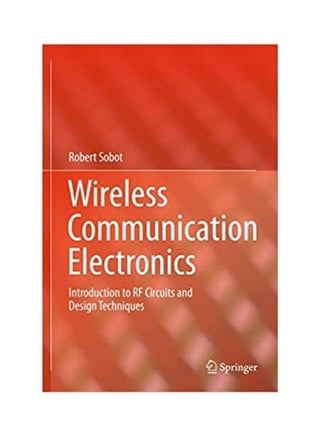 Wireless Communication Electronics: Introduction To Rf Circuits And Design Techniques Hardcover English by Robert Sobot - 2012 - v1612173469/N44101951A_1