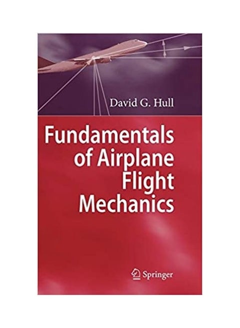 Fundamentals Of Airplane Flight Mechanics Paperback English by David G.Hull - 39118.0