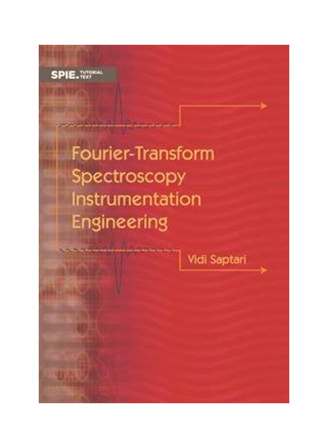 Fourier - Transform Spectroscopy Instrumentation Engineering Paperback English by Vidi Saptari - 2010 
