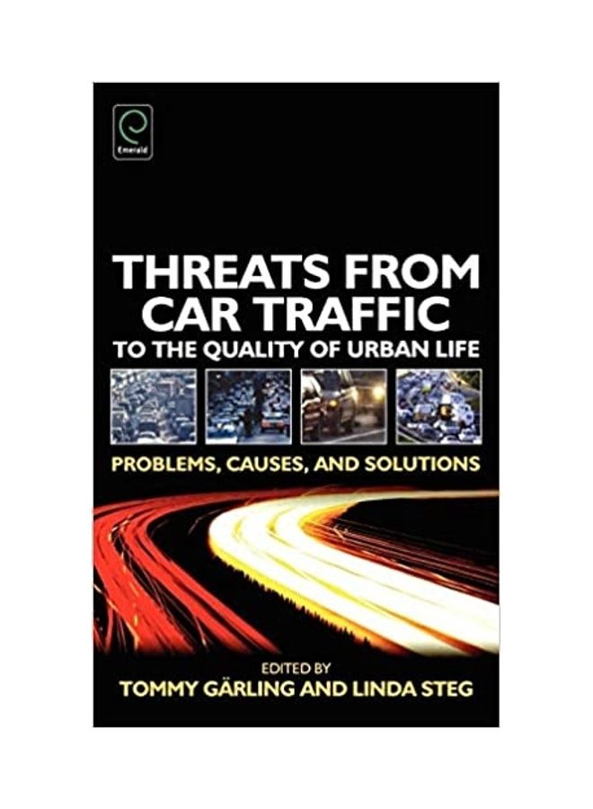 Threats From Car Traffic: To The Quality Of Urban Life (Problems- Causes and Solutions) Paperback English by Tommy Gärling - 2007 